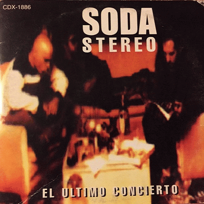 Soda Stereo : El Último Concierto